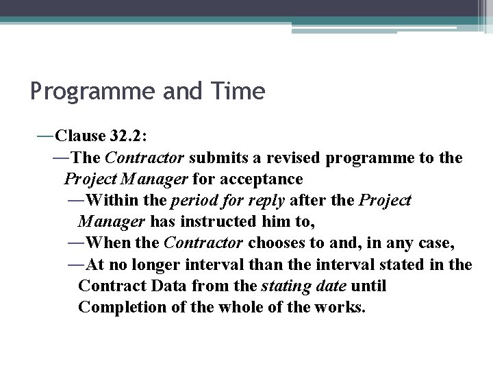 Programme and Time ―Clause 32. 2: ―The Contractor submits a revised programme to the