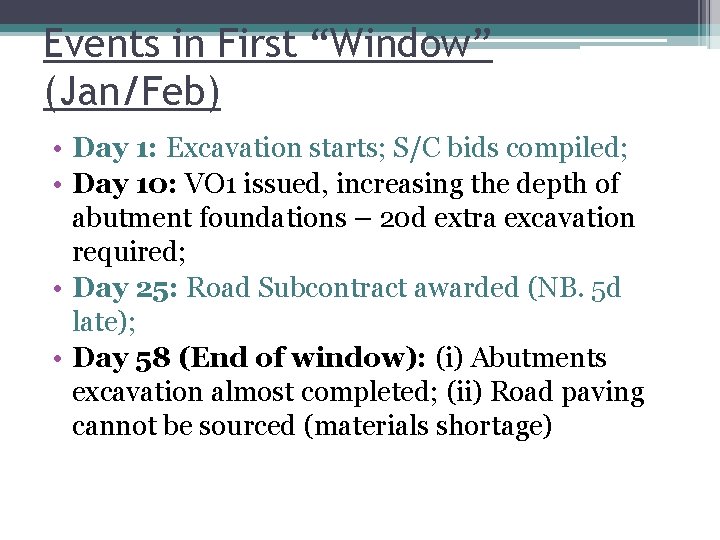 Events in First “Window” (Jan/Feb) • Day 1: Excavation starts; S/C bids compiled; •