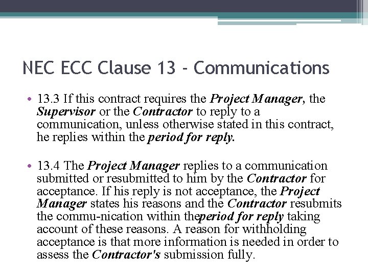 NEC ECC Clause 13 - Communications • 13. 3 If this contract requires the