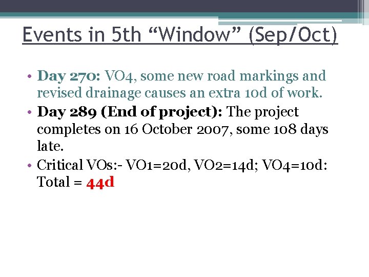 Events in 5 th “Window” (Sep/Oct) • Day 270: VO 4, some new road