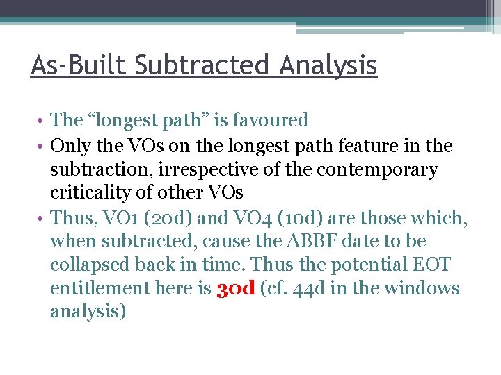 As-Built Subtracted Analysis • The “longest path” is favoured • Only the VOs on