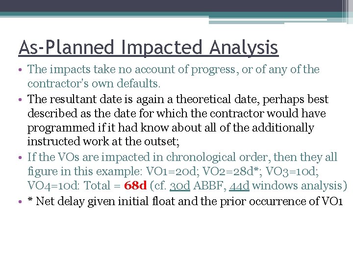 As-Planned Impacted Analysis • The impacts take no account of progress, or of any