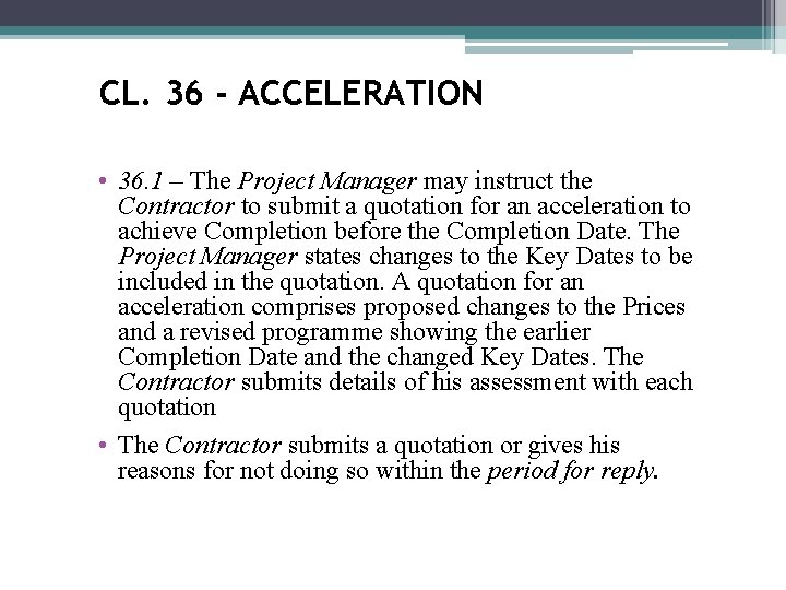 CL. 36 - ACCELERATION • 36. 1 – The Project Manager may instruct the