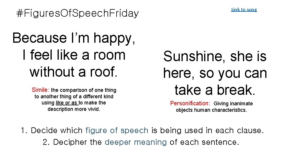 #Figures. Of. Speech. Friday Because I’m happy, I feel like a room without a