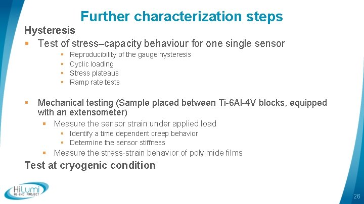Further characterization steps Hysteresis § Test of stress–capacity behaviour for one single sensor §