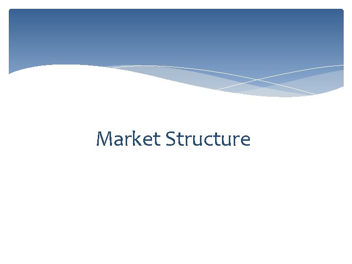 Market Structure 