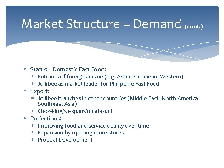 Market Structure – Demand (cont. ) Status – Domestic Fast Food: Entrants of foreign