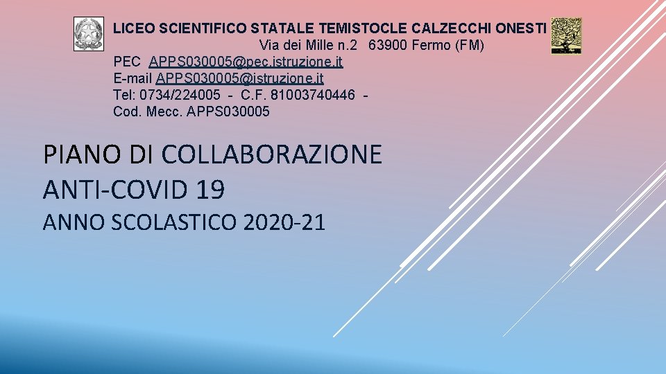 LICEO SCIENTIFICO STATALE TEMISTOCLE CALZECCHI ONESTI Via dei Mille n. 2 63900 Fermo (FM)