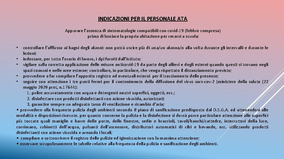 INDICAZIONI PER IL PERSONALE ATA Appurare l’assenza di sintomatologie compatibili con covid-19 (febbre compresa)