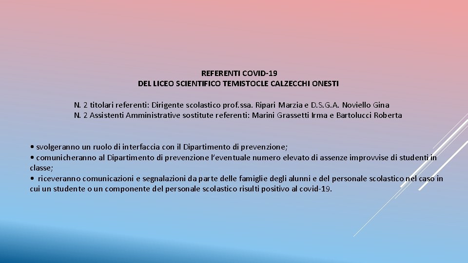 REFERENTI COVID-19 DEL LICEO SCIENTIFICO TEMISTOCLE CALZECCHI ONESTI N. 2 titolari referenti: Dirigente scolastico