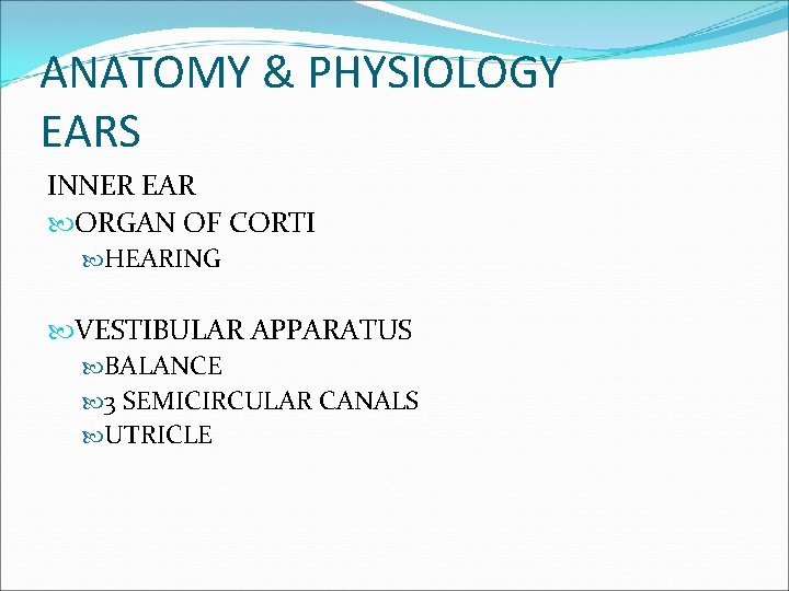 ANATOMY & PHYSIOLOGY EARS INNER EAR ORGAN OF CORTI HEARING VESTIBULAR APPARATUS BALANCE 3