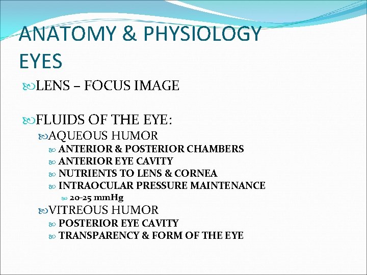 ANATOMY & PHYSIOLOGY EYES LENS – FOCUS IMAGE FLUIDS OF THE EYE: AQUEOUS HUMOR