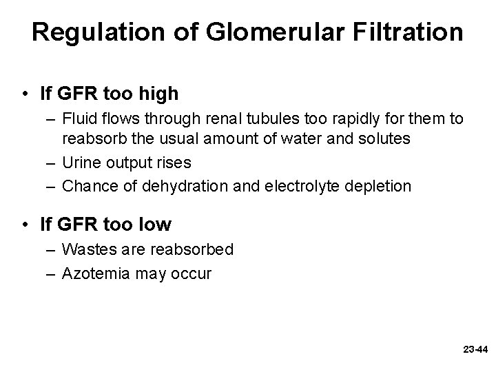 Regulation of Glomerular Filtration • If GFR too high – Fluid flows through renal Regulation of Glomerular Filtration • If GFR too high – Fluid flows through renal