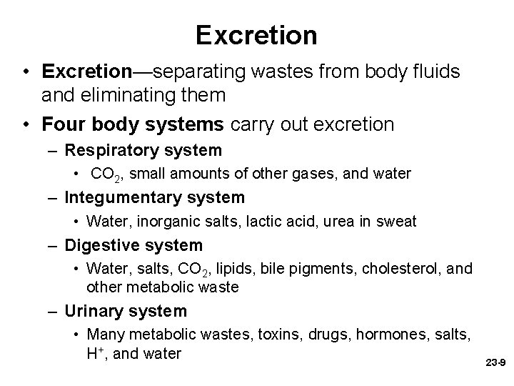 Excretion • Excretion—separating wastes from body fluids and eliminating them • Four body systems Excretion • Excretion—separating wastes from body fluids and eliminating them • Four body systems