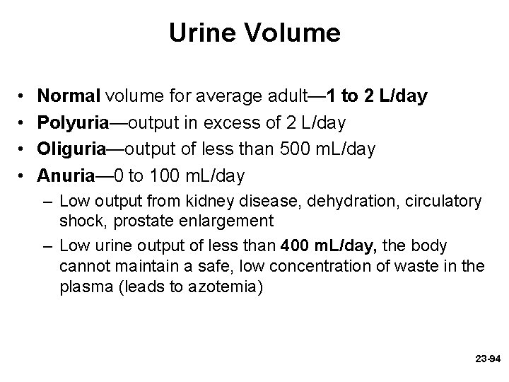 Urine Volume • • Normal volume for average adult— 1 to 2 L/day Polyuria—output Urine Volume • • Normal volume for average adult— 1 to 2 L/day Polyuria—output