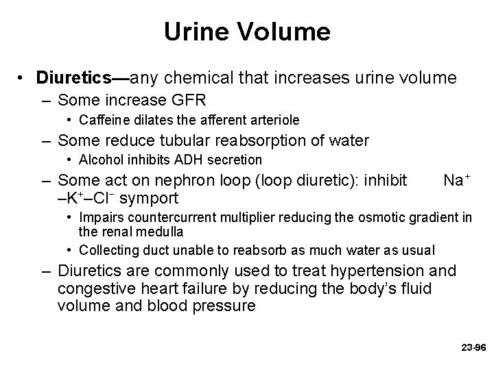 Urine Volume • Diuretics—any chemical that increases urine volume – Some increase GFR • Urine Volume • Diuretics—any chemical that increases urine volume – Some increase GFR •