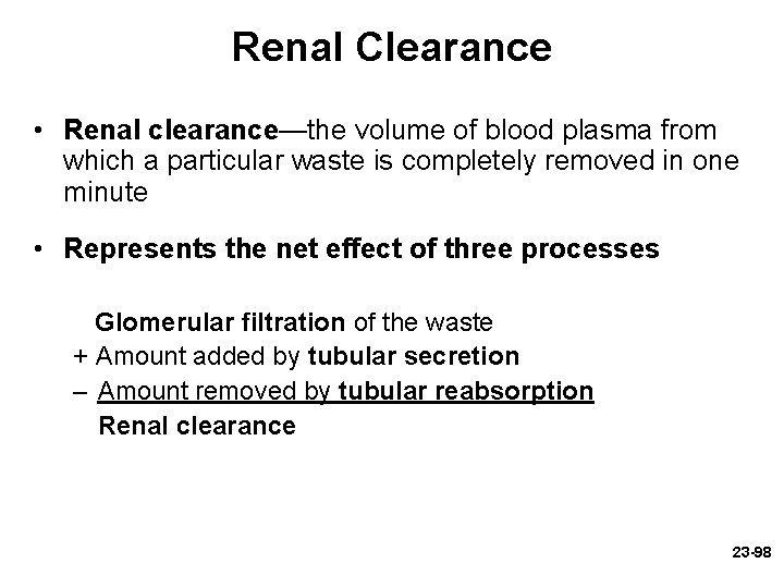 Renal Clearance • Renal clearance—the volume of blood plasma from which a particular waste Renal Clearance • Renal clearance—the volume of blood plasma from which a particular waste