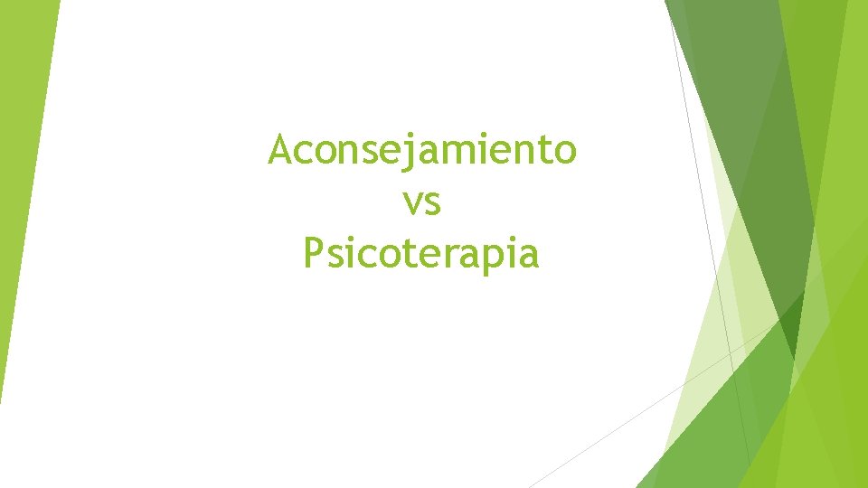 Aconsejamiento vs Psicoterapia 