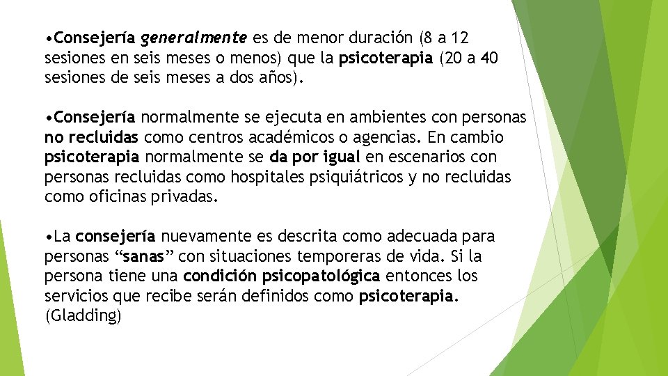  • Consejería generalmente es de menor duración (8 a 12 sesiones en seis