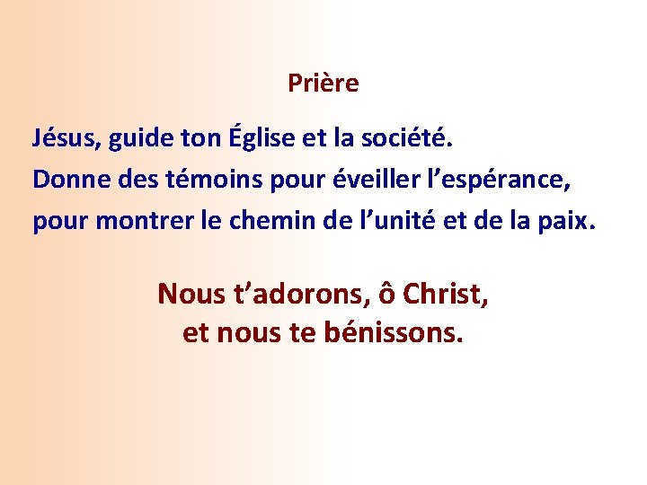  Prière Jésus, guide ton Église et la société. Donne des témoins pour éveiller