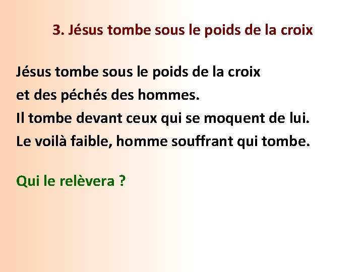 3. Jésus tombe sous le poids de la croix et des péchés des hommes.