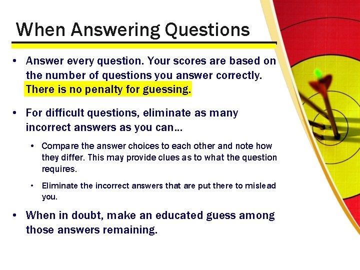 When Answering Questions • Answer every question. Your scores are based on the number