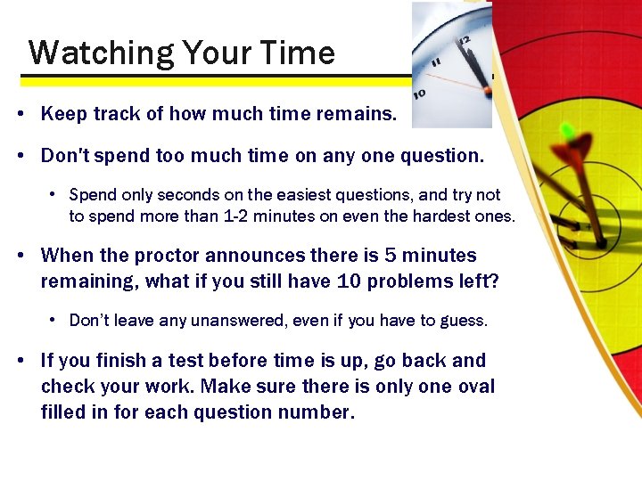 Watching Your Time • Keep track of how much time remains. • Don't spend