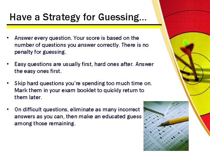 Have a Strategy for Guessing… • Answer every question. Your score is based on