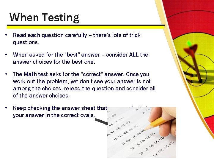 When Testing • Read each question carefully – there’s lots of trick questions. •