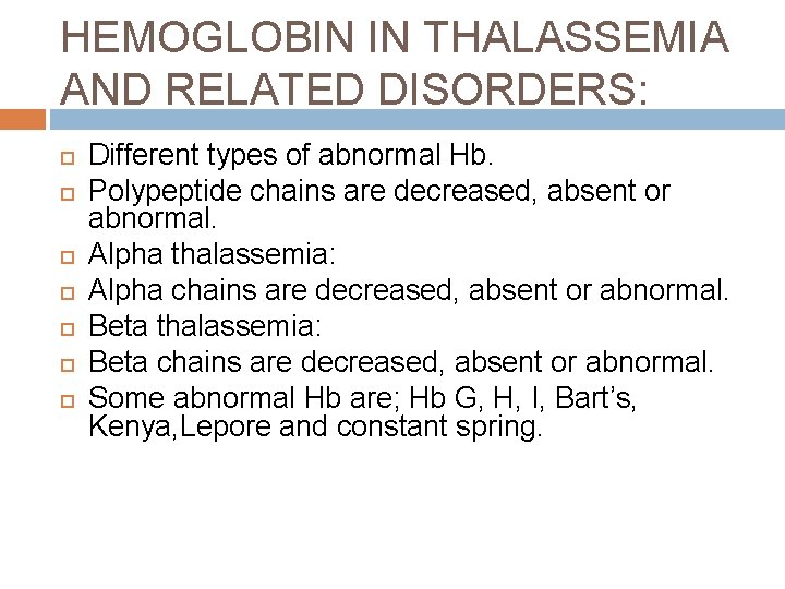 HEMOGLOBIN IN THALASSEMIA AND RELATED DISORDERS: Different types of abnormal Hb. Polypeptide chains are