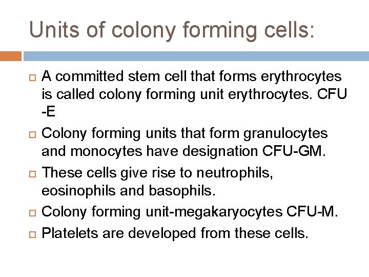 Units of colony forming cells: A committed stem cell that forms erythrocytes is called