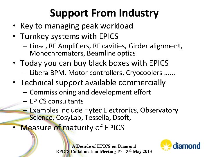 Support From Industry • Key to managing peak workload • Turnkey systems with EPICS