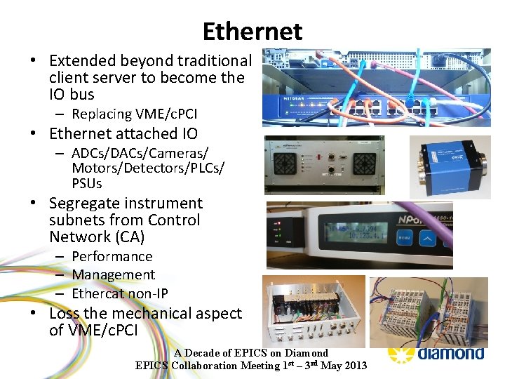 Ethernet • Extended beyond traditional client server to become the IO bus – Replacing