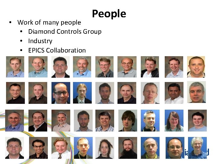 People • Work of many people • Diamond Controls Group • Industry • EPICS