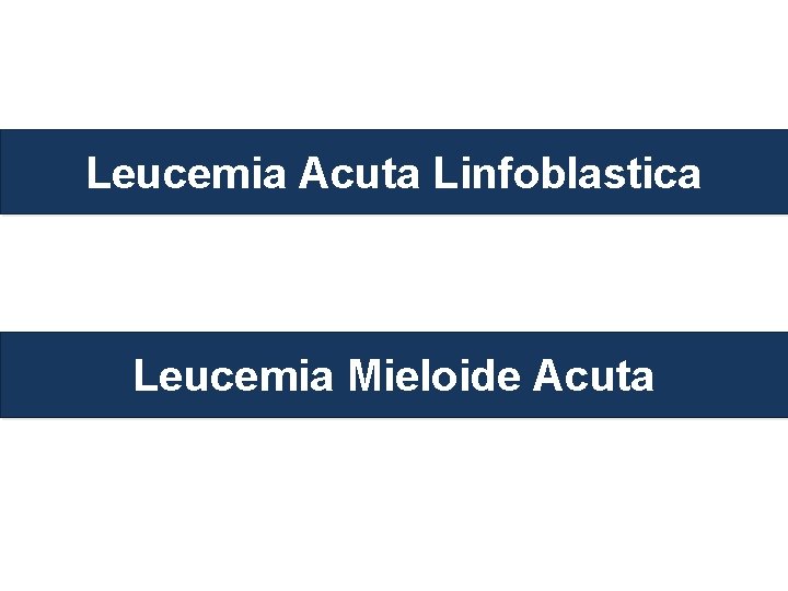 Leucemia Acuta Linfoblastica Leucemia Mieloide Acuta 