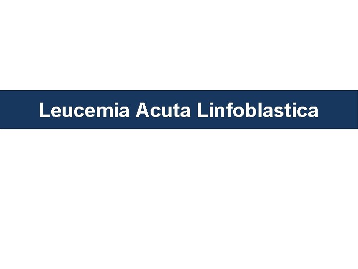 Leucemia Acuta Linfoblastica 