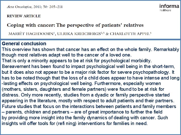 General conclusion This overview has shown that cancer has an effect on the whole