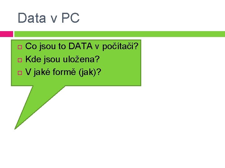 Data v PC Co jsou to DATA v počítači? Kde jsou uložena? V jaké