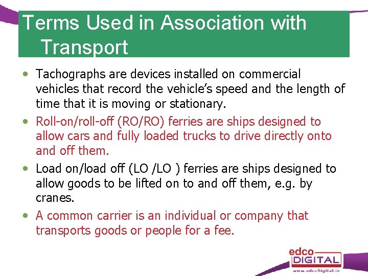 Terms Used in Association with Transport Tachographs are devices installed on commercial vehicles that