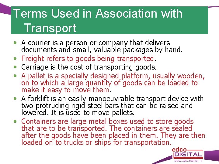 Terms Used in Association with Transport A courier is a person or company that