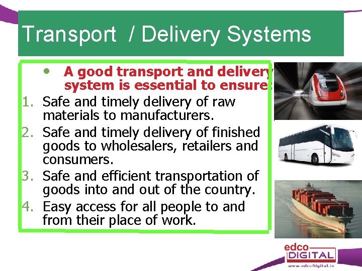 Transport / Delivery Systems 1. 2. 3. 4. A good transport and delivery system