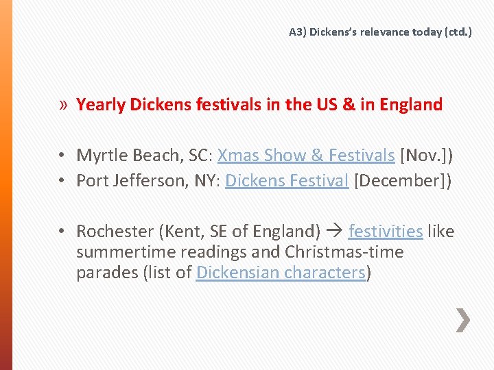 A 3) Dickens’s relevance today (ctd. ) » Yearly Dickens festivals in the US