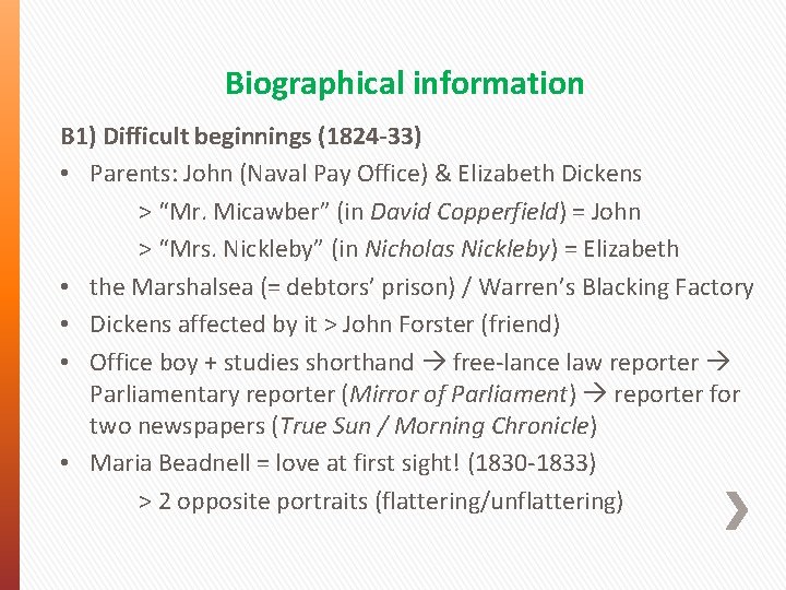 Biographical information B 1) Difficult beginnings (1824 -33) • Parents: John (Naval Pay Office)