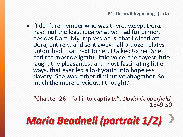 B 1) Difficult beginnings (ctd. ) » “I don’t remember who was there, except