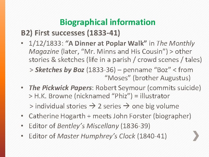Biographical information B 2) First successes (1833 -41) • 1/12/1833: “A Dinner at Poplar