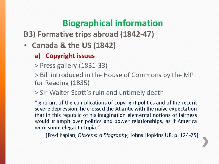 Biographical information B 3) Formative trips abroad (1842 -47) • Canada & the US