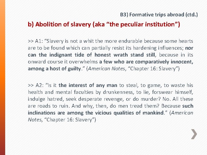 B 3) Formative trips abroad (ctd. ) b) Abolition of slavery (aka “the peculiar