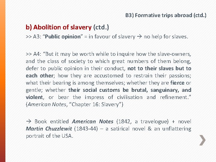 B 3) Formative trips abroad (ctd. ) b) Abolition of slavery (ctd. ) >>