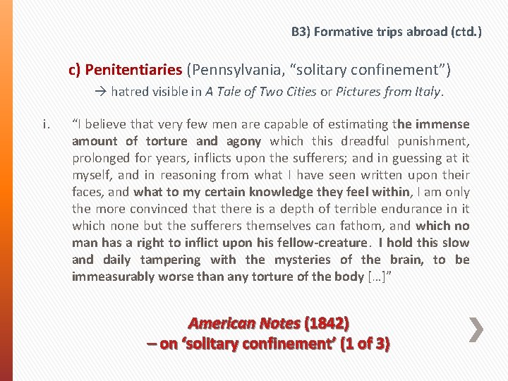 B 3) Formative trips abroad (ctd. ) c) Penitentiaries (Pennsylvania, “solitary confinement”) hatred visible
