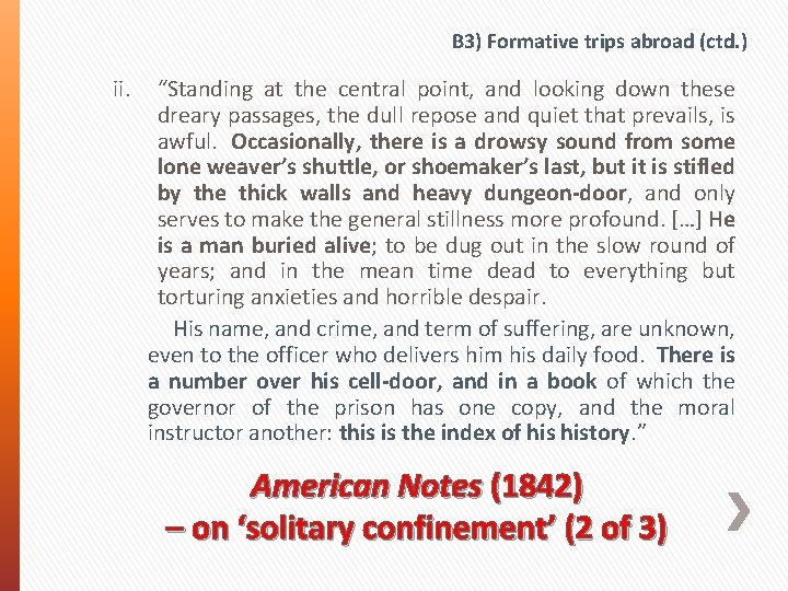 B 3) Formative trips abroad (ctd. ) ii. “Standing at the central point, and
